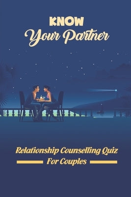 Know Your Partner: Relationship Counselling Quiz For Couples by Whitmarsh, Boyce