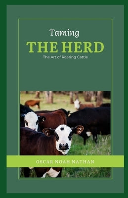 Taming the Herd: The Art of Rearing Cattle by Noah Nathan, Oscar