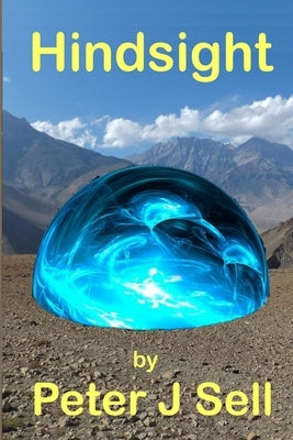 Hindsight by Sell, Peter J.