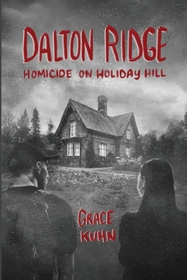 Dalton Ridge: Homicide on Holiday Hill by Kuhn, Grace