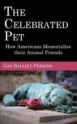 The Celebrated Pet by Balliet-Perkins, Gay