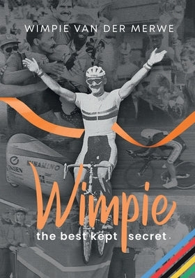 WIMPIE - the best kept secret by Van Der Merwe, Wimpie