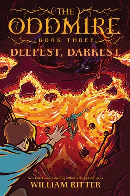 The Oddmire, Book 3: Deepest, Darkest by Ritter, William