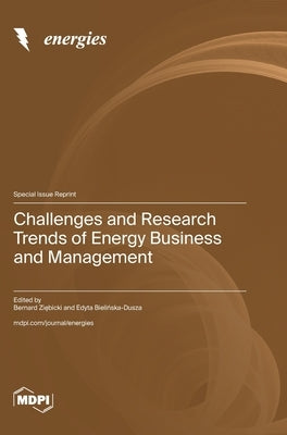 Challenges and Research Trends of Energy Business and Management by Ziębicki, Bernard