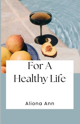 For A Healthy Life by Ann, Aliona