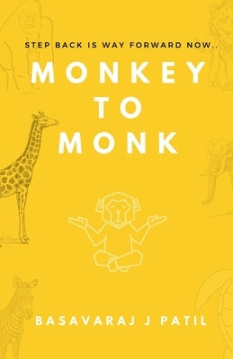 Monkey to Monk by Patil, Basavaraj