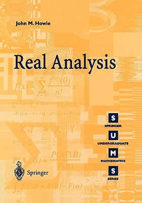 Real Analysis by Howie, John M.