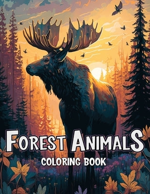 Forest Animals Coloring Book: Discover the Magic of the Forest Through Coloring by Seidel, Laura