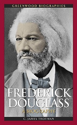Frederick Douglass: A Biography by Trotman, C. James