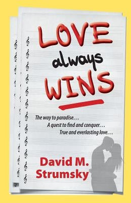 Love Always Wins by Strumsky, David M.