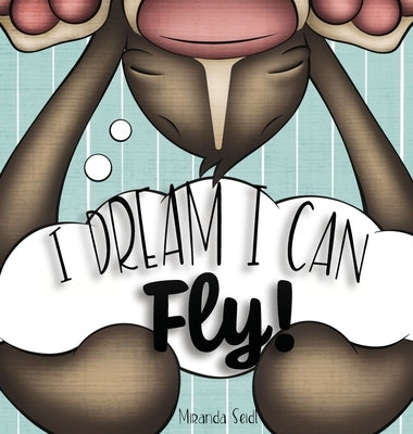 I Dream Can Fly! by Seidl, Miranda