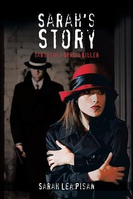 Sarah's Story: Target of a Serial Killer by Pisan, Sarah Lea