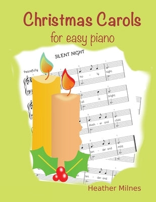 Christmas Carols for Easy Piano: Traditional Christmas favourites by Milnes, Heather
