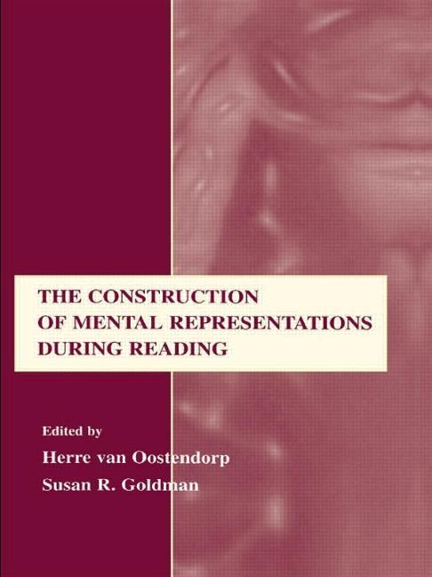 The Construction of Mental Representations During Reading by Van Oostendorp, Herre