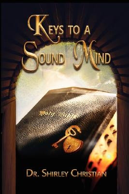 Keys to a Sound Mind by Christian, Shirley