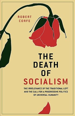 The Death of Socialism by Corfe, Robert