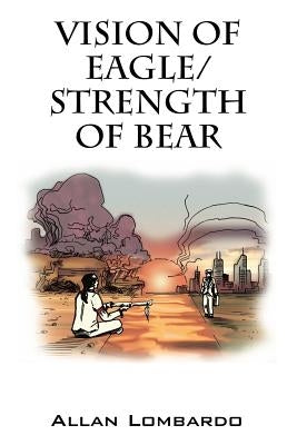 Vision of Eagle/Strength of Bear by Lombardo, Allan