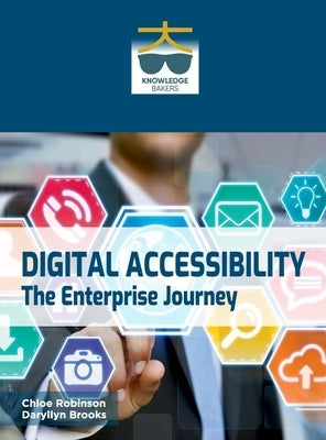 Digital Accessibility: The Enterprise Journey by Robinson, Chloe