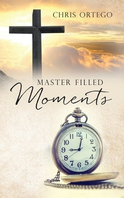 Master Filled Moments by Ortego, Chris