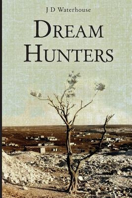 Dream Hunters by Waterhouse, J. D.