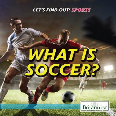 What Is Soccer? by Gaspar, Joe