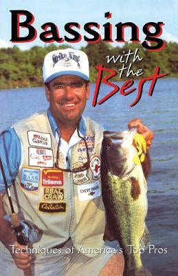 Bassing with the Best: Techniques of America's Top Pros by White, Gary