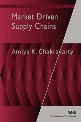 Market Driven Supply Chains by Chakravarty, Amiya K.