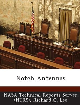 Notch Antennas by Lee, Richard Q.