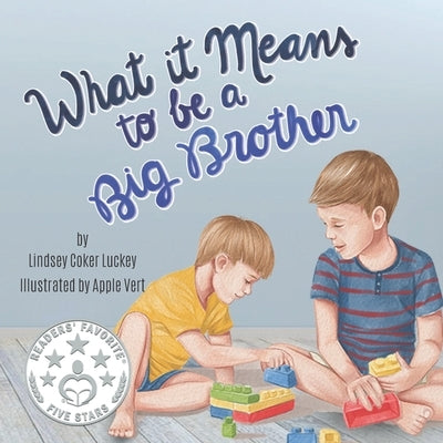 What it Means to be a Big Brother by Luckey, Lindsey Coker