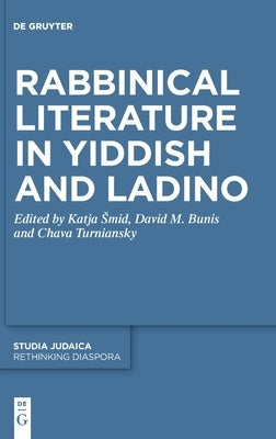 Rabbinical Literature in Yiddish and Ladino by Smid, Katja