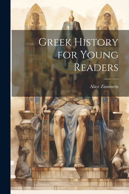 Greek History for Young Readers by Zimmern, Alice