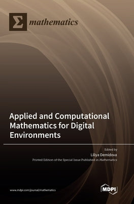 Applied and Computational Mathematics for Digital Environments by Demidova, Liliya