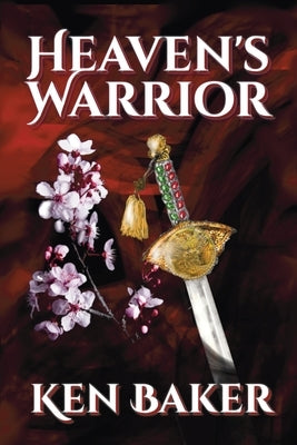 Heaven's Warrior by Baker, Ken