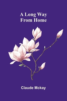 A long way from home by McKay, Claude