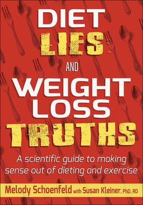 Diet Lies and Weight Loss Truths by Schoenfeld, Melody