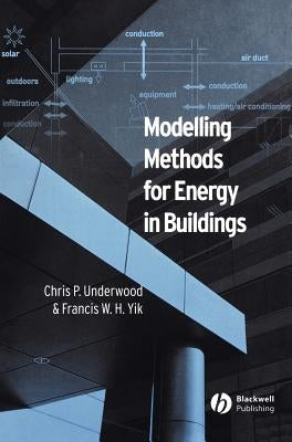 Modelling Methods for Energy in Buildings by Underwood, Chris