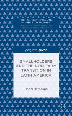 Smallholders and the Non-Farm Transition in Latin America by Harbaugh, I.