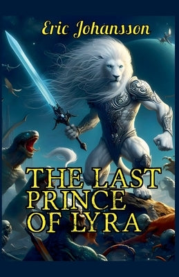 The Last Prince of Lyra by Johansson, Eric