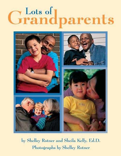 Lots of Grandparents by Kelly, Sheila M.