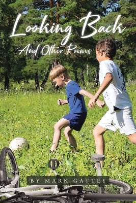 Looking Back: And Other Poems by Gattey, Mark