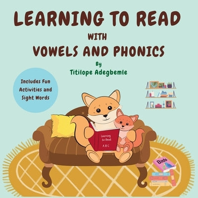 Learning to Read with Vowels and Phonics by Adegbemle, Titilope