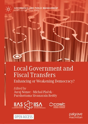 Local Government and Fiscal Transfers: Enhancing or Weakening Democracy? by Nemec, Juraj