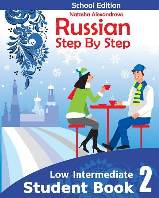 Student Book 2 Russian Step By Step: School Edition by Alexandrova, Natasha