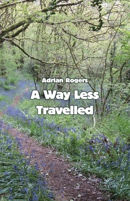 A Way Less Travelled by Rogers, Adrian