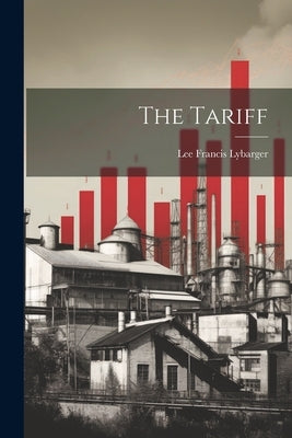 The Tariff by Lybarger, Lee Francis