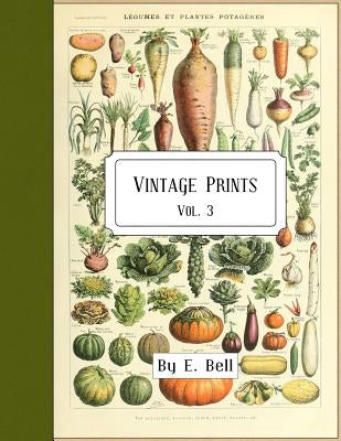 Vintage Prints: Vol. 3 by Bell, E.