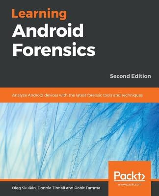 Learning Android Forensics by Skulkin, Oleg