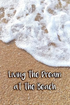 Living the Dream at the Beach by Lang, Lynn