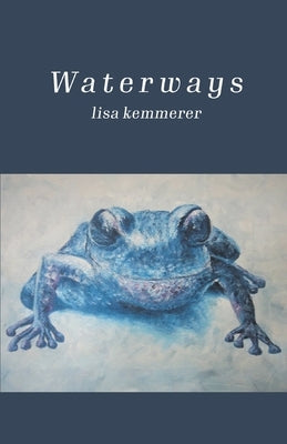 Waterways by Kemmerer, Lisa