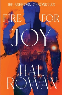 Fire for Joy by Rowan, Hal